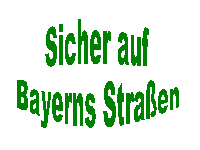 Sicher auf Bayerns Straen